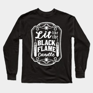 Lit Like the Black Flame Candle Long Sleeve T-Shirt